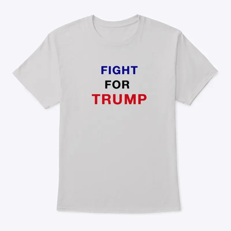 FIGHT FOR TRUMP!