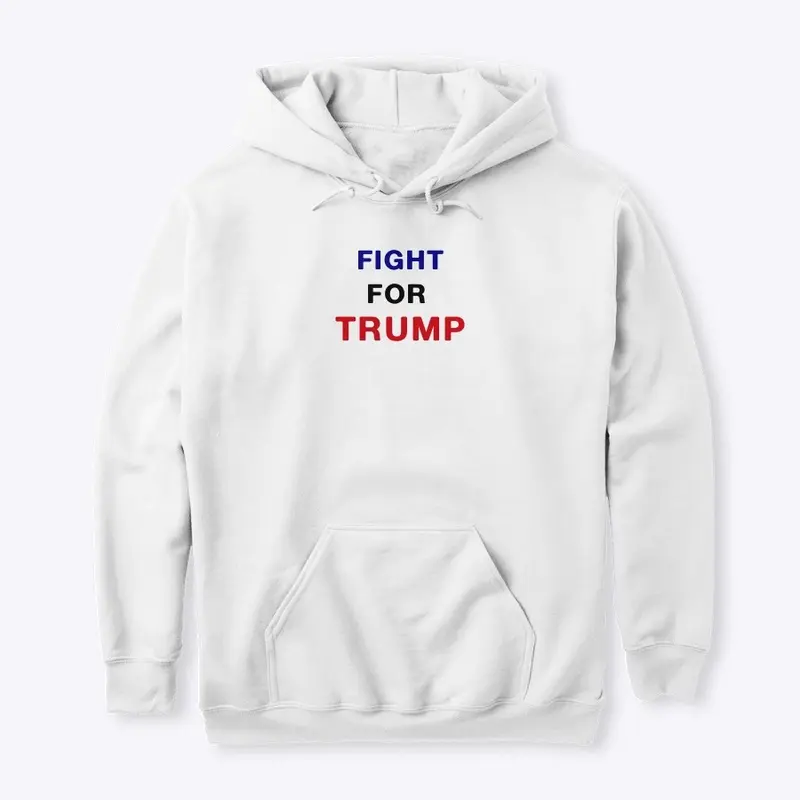 FIGHT FOR TRUMP!