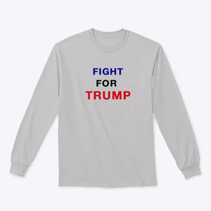 FIGHT FOR TRUMP!